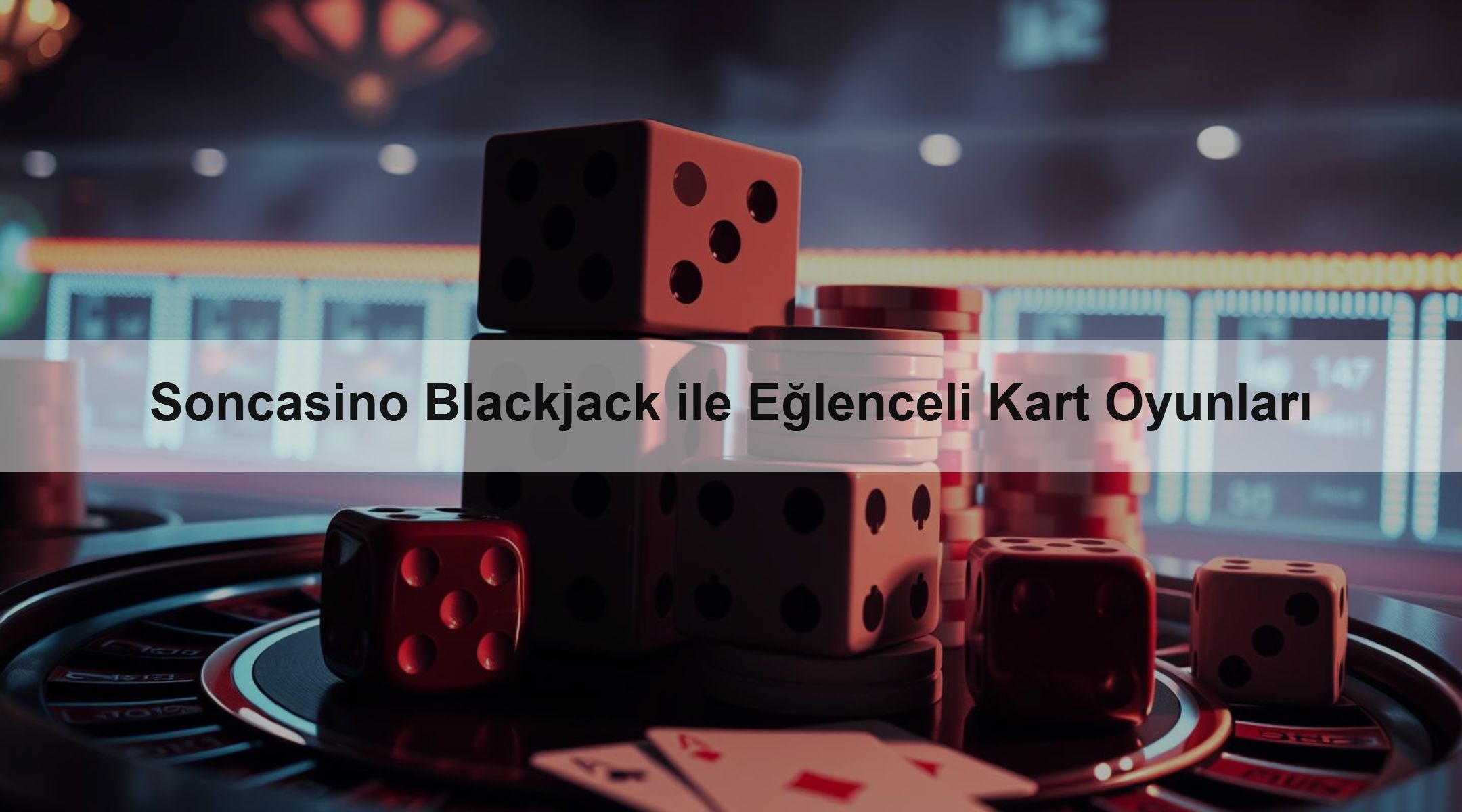 Soncasino Blackjack ile Eğlenceli Kart Oyunları